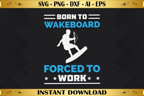 Born to Wakeboard Graphics for T-Shirt Designs & Content Publishing