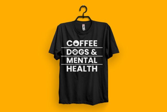 COFFEE DOGS MENTAL HEALTH T-SHIRT Graphics Review