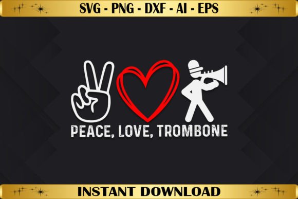 Crafting with the Peace Love Trombone T-Shirt Design