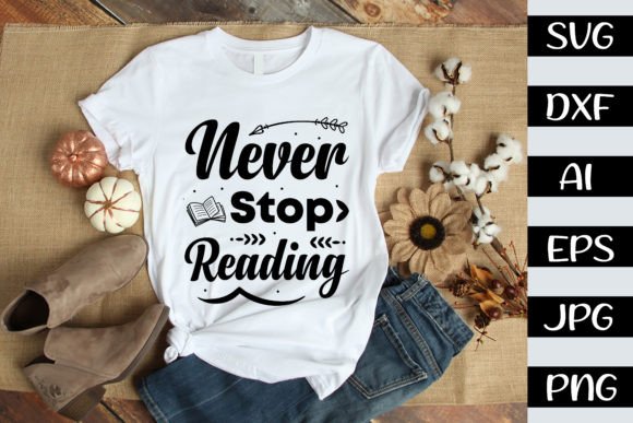 Never Stop Reading: A Review for Graphics and T-Shirt Designs