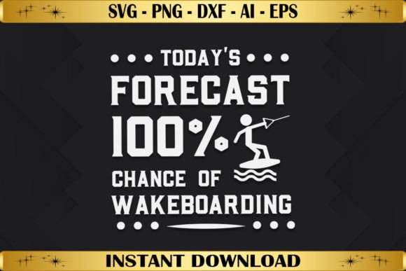 Today's Forecast: A Wakeboard Graphic for T-Shirt Designs