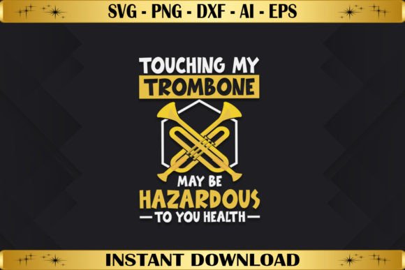 Touch My Trombone Graphics for Crafty T-Shirt Designs